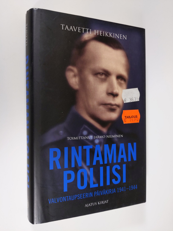 Taavetti Heikkinen : Rintaman poliisi : valvontaupseerin ...