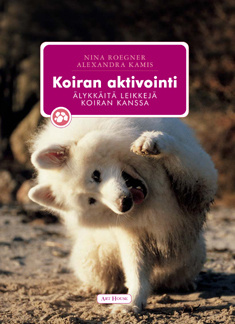 Roegner Nina, Kamis Alexandra: Koiran aktivointi