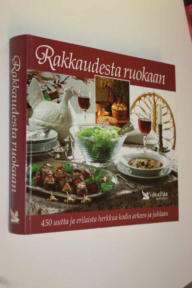 Rakkaudesta ruokaan : 450 uutta ja erilaista herkkua kodi...