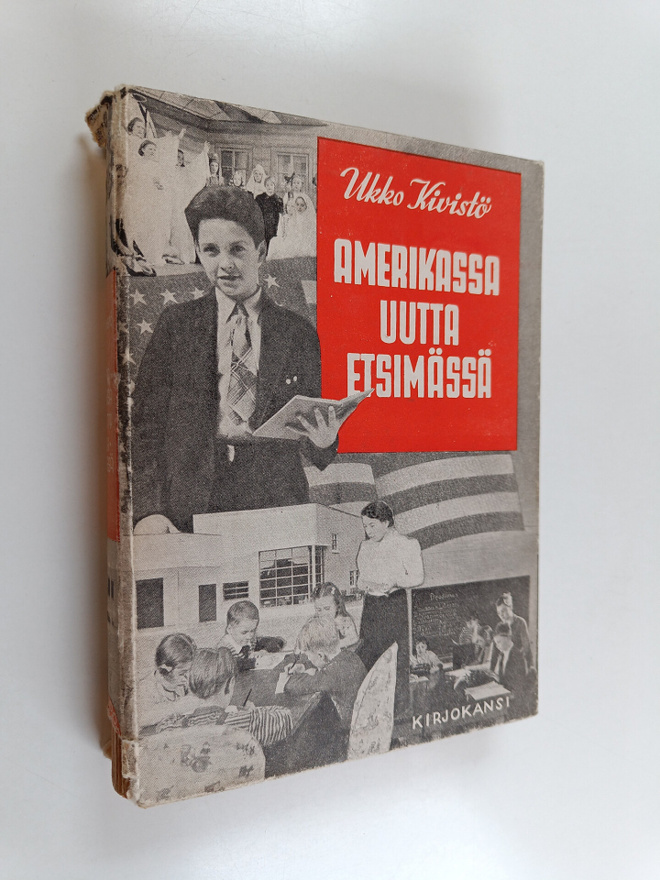 Ukko Kivistö : Amerikassa uutta etsimässä : koulumiehen m...