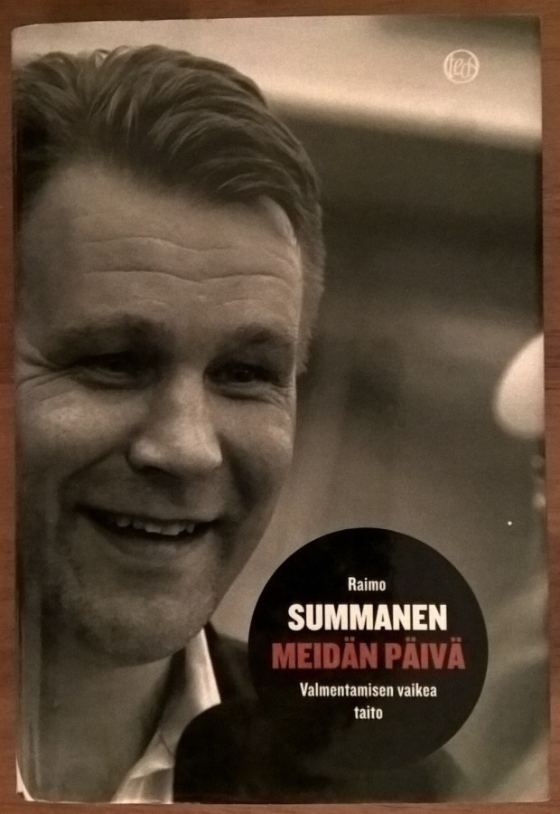 Raimo Summanen: Meidän päivä - Valmentamisen vaikea taito