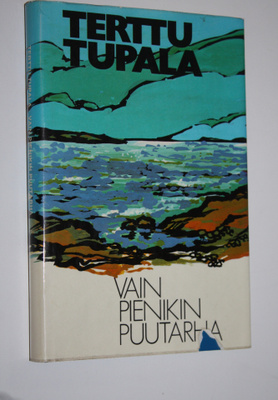 Terttu Tupala : Vain pienikin puutarha