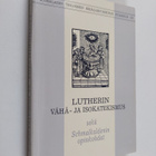 Martti Luther : Lutherin Vähä- ja Isokatekismus sekä Schm... - pikkukuva 1