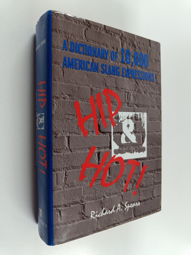 Richard A. Spears : Hip & hot! : Dictionary of 10,000 ame...