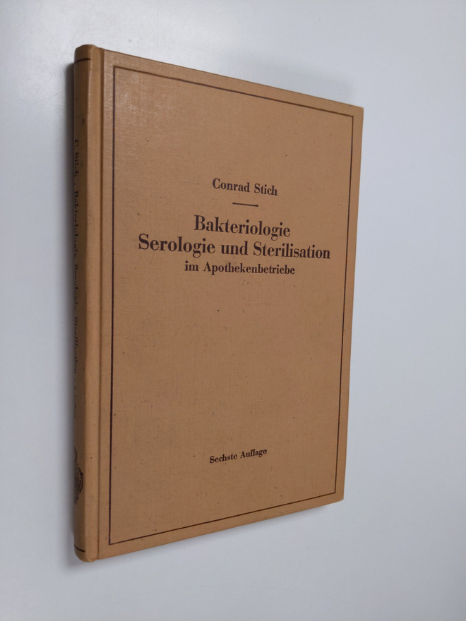 Conrad Stich : Bakteriologie Serologie und Sterilisation ...