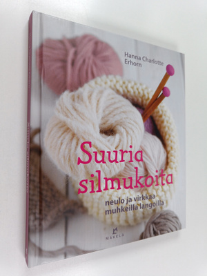 Hanna Charlotte Erhorn : Suuria silmukoita : neulo ja vir...