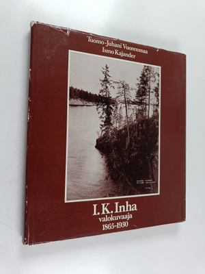 Tuomo-Juhani Vuorenmaa ym. : I. K. Inha, valokuvaaja : 18...