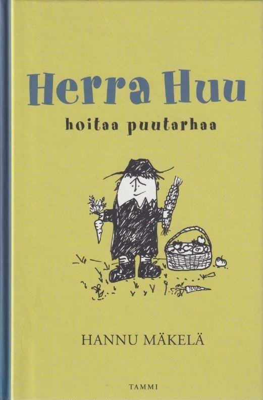 Hannu Mäkelä: Herra Huu hoitaa puutarhaa
