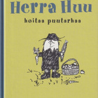 Hannu Mäkelä: Herra Huu hoitaa puutarhaa - pikkukuva 1