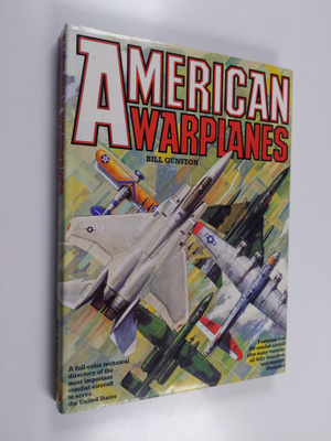 Bill Gunston : American Warplanes