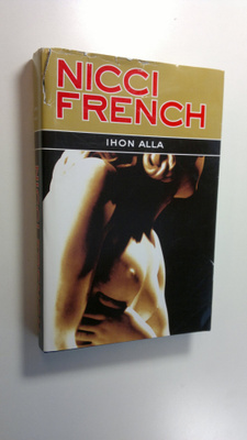 Nicci French : Ihon alla