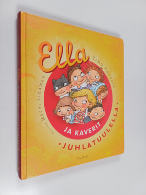 Timo Parvela : Ella ja kaverit juhlatuulella