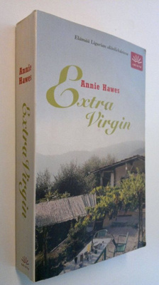 Annie Hawes: Extra Virgin - Elämää Ligurian oliivilehdoissa