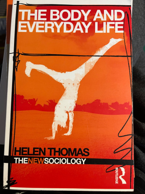 Thomas Helen The Body and everyday life (routledge 2013)