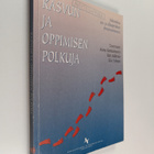 Kasvun ja oppimisen polkuja : kokemuksia esi- ja alkuopet... - pikkukuva 1