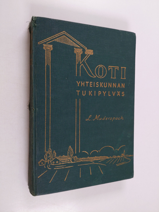 L. Muderspach : Koti : yhteiskunnan tukipylväs