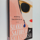 Mirva Saukkola : Silkkiä, safiireja ja salaisuuksia - pikkukuva 1