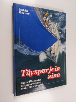 Mikki Berner : Täyspurjein aina : Fazer Finlandin kilpapu...