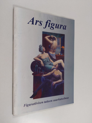 Ars figura : figuratiivisen taiteen suurkatselmus