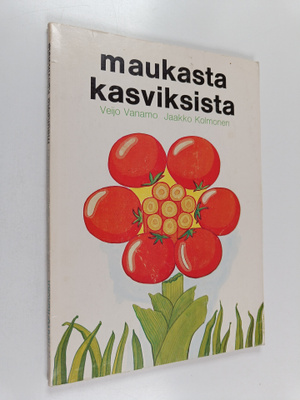 Jaakko Kolmonen ym. : Maukasta kasviksista