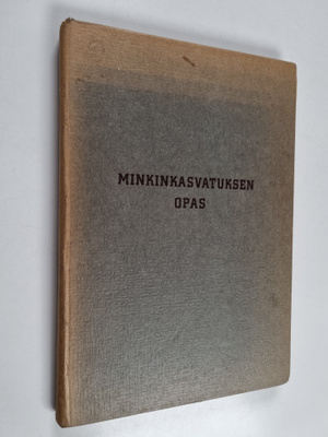 Yrjö Helve : Minkinkasvatuksen opas