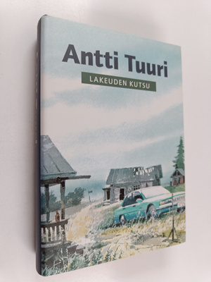 Antti Tuuri : Lakeuden kutsu (signeerattu)