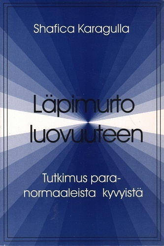 Karagulla: Läpimurto luovuuteen - paranormaalit kyvyt