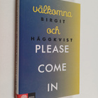 Birgit Häggkvist : Välkomna och please come in - pikkukuva 1