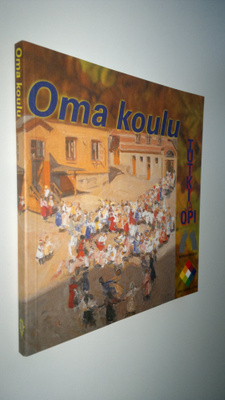 Oma koulu : tutki ja opi