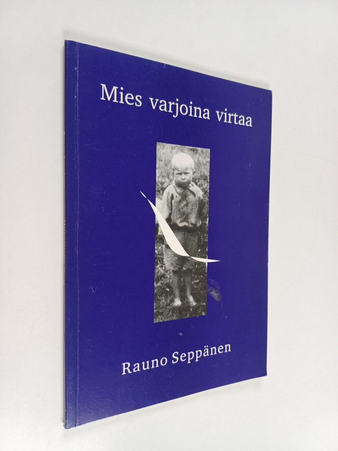 Rauno Seppänen : Mies varjoina virtaa : runoja (signeerattu)