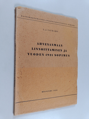 L. J. Sauramo : Ahvenanmaan linnoittaminen ja vuoden 1921...