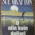 SUE GRAFTON  -    D NIIN KUIN DOLLARI - pikkukuva 1