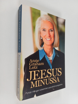 Anne Graham Lotz : Jeesus minussa : Pyhän Hengen kokemine...