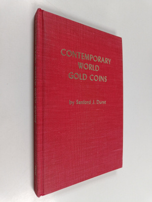 Sanford J. Durst : Contemporary world gold coins, 1934-74