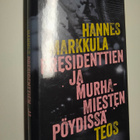 Hannes Markkula : Presidenttien ja murhamiesten pöydissä - pikkukuva 1