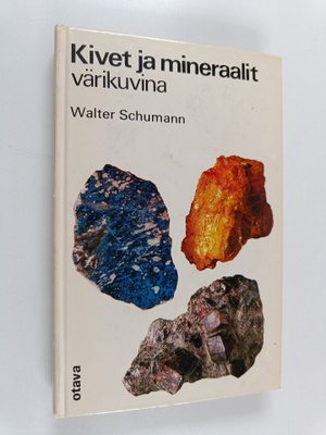 Walter Schumann : Kivet ja mineraalit värikuvina