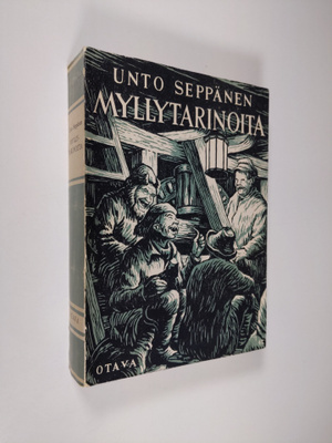 Unto Seppänen : Myllytarinoita : valikoima teoksista Myll...