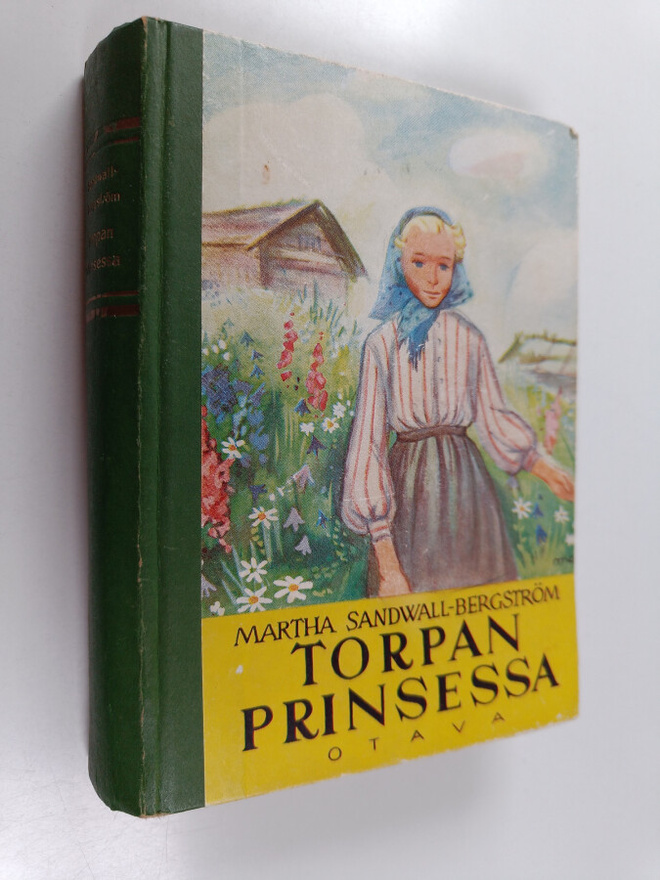 Martha Sandwall-Bergström : Torpan prinsessa : tyttöromaani