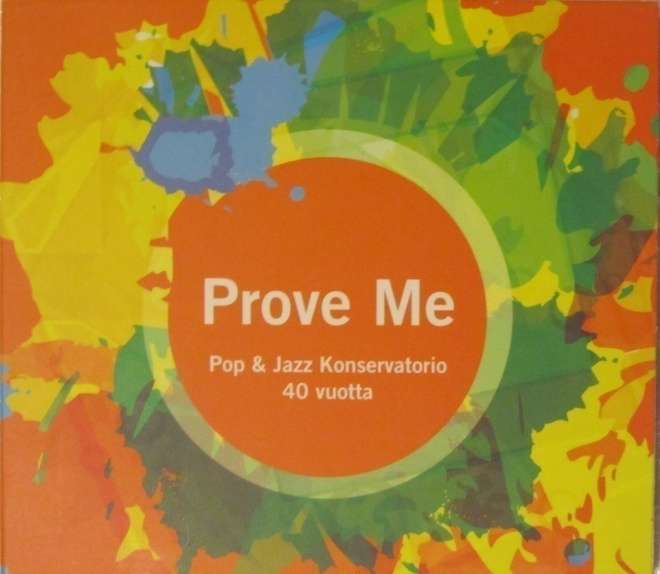 Prove Me • Pop & Jazz Konservatorio 40 vuotta CD