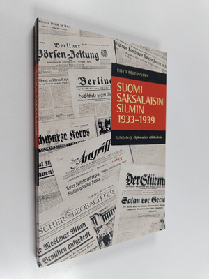 Risto Peltovuori : Suomi saksalaisin silmin 1933-1939 : l...