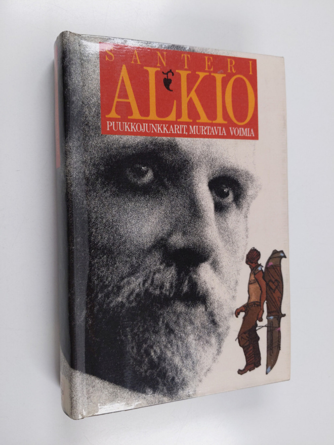 Santeri Alkio : Puukkojunkkarit ; Murtavia voimia