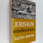 Joachim Jeremias : Jerusalem in the time of Jesus : an in... - pikkukuva 1