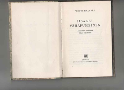 Haanpää, Pentti: Iisakki vähäpuheinen, Otava 1953,sid., 1.p.