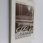 Virpi Kaartinen : Koti Taipaleen kanavalla : muistoja ja ... - pikkukuva 1