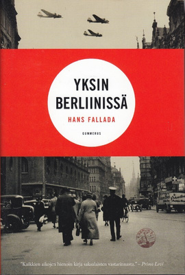 Hans Fallada: Yksin Berliinissä (nide 3p. Gummerus 2015)