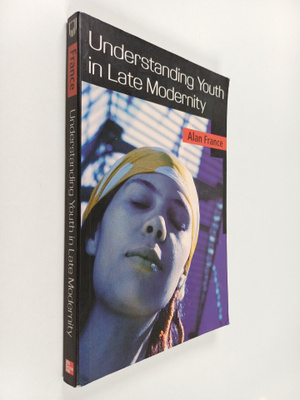 Alan France : Understanding youth in late modernity