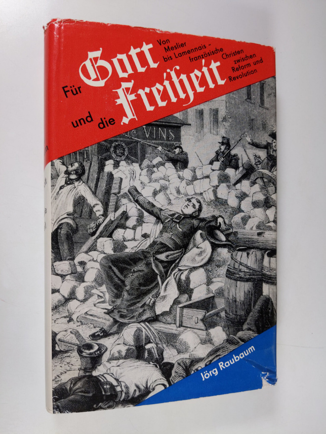 Jörg Raubaum : Fur Gott und die Freiheit
