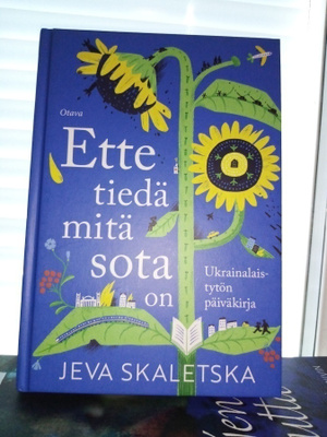 Skaletska : Ette tiedä mitä sota on ( SIS POSTIKULU)
