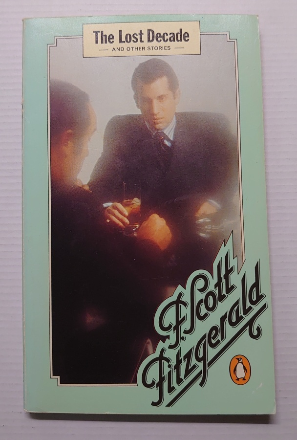 F. Scott Fitzgerald - The Lost Decade and Other Stories
