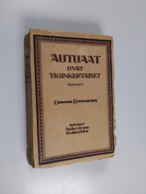 Gunnar Gunnarsson ym. : Autuaita ovat yksinkertaiset - ro...
